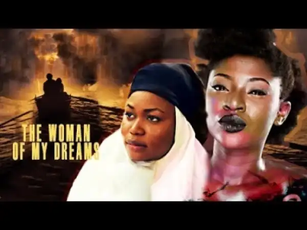 Video: The Woman Of My Dream - Latest Nigerian Nollywoood Movies 2018